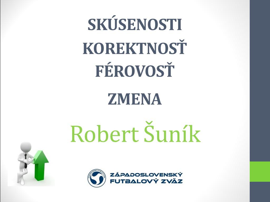 Prezentácia Robert Šuník, voľby predsedu ZsFZ